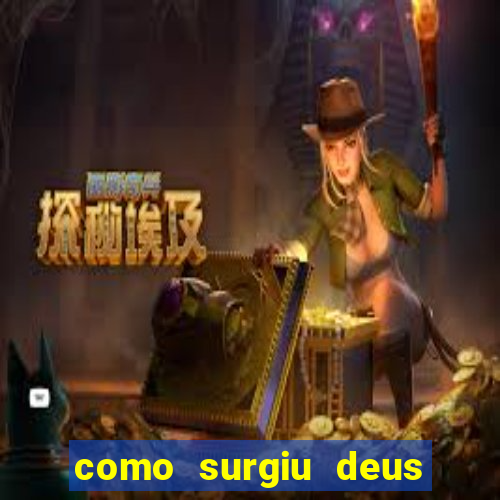 como surgiu deus segundo o espiritismo